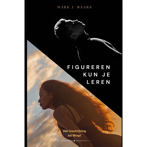 Figureren kun je Leren: Van inschrijving tot Wrap!, (Paperback)
