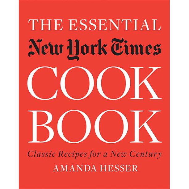 The Essential New York Times Cookbook Classic Recipes For A New Century Hardcover Walmart Com Walmart Com