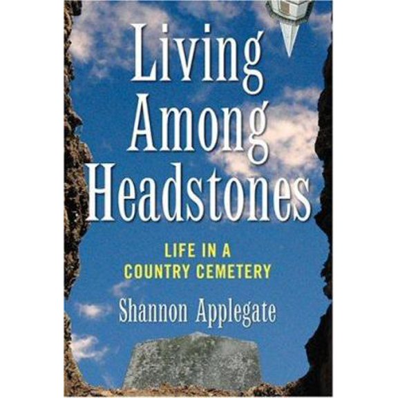 Pre-Owned Living Among Headstones: Life in a Country Cemetery (Paperback) 1560258470 9781560258476