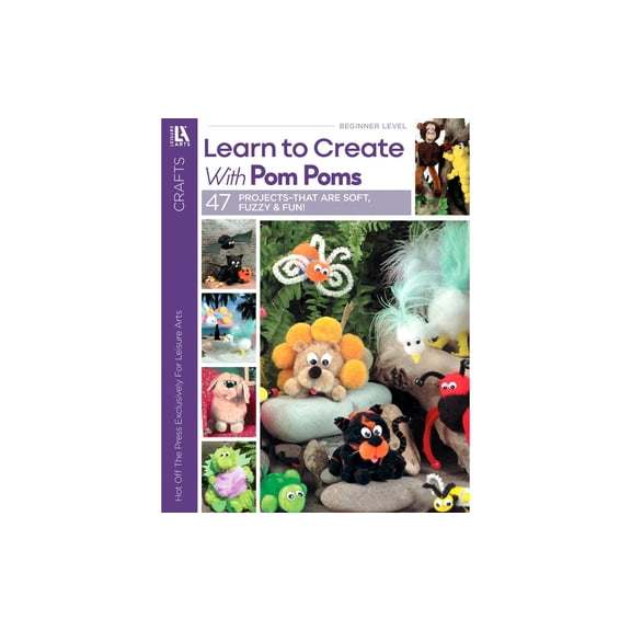 Leisure Arts Learn To Create With Pom-Poms Crafting Book