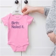 thumbnail image 5 of Nailed It Birth Funny Cute Adorable Romper Boys or Girls Infant Baby Brisco Brands 18M, 5 of 6
