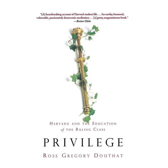 Privilege : Harvard and the Education of the Ruling Class (Paperback)