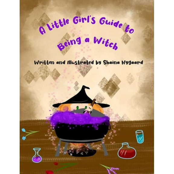 A Little Girl's Guide to Being a Witch, (Paperback)