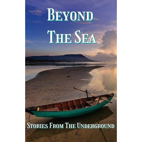 Beyond the Sea - Stories from The Underground, (Paperback)