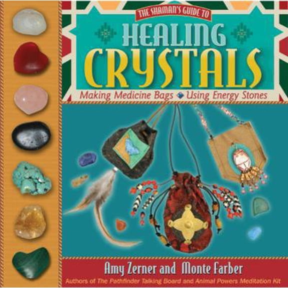 Pre-Owned Healing Crystals: The Shaman's Guide to Making Medicine Bags & Using Energy Stones (Paperback) 1402770855 9781402770852