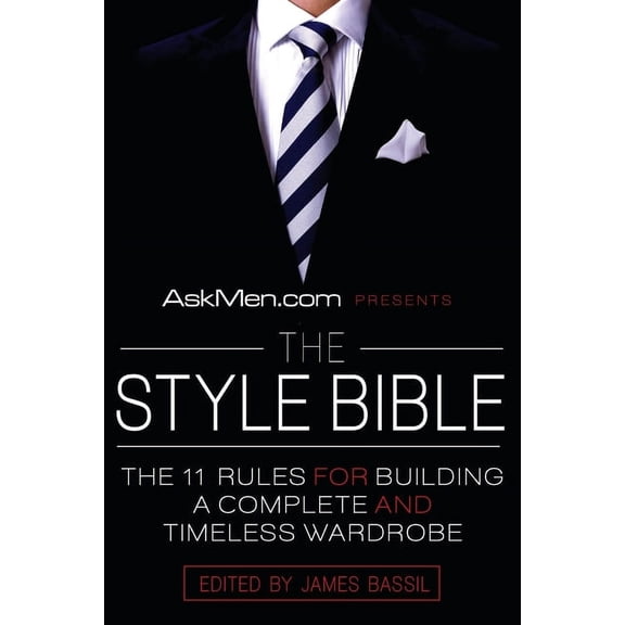 Askmen.com Askmen.com Presents the Style Bible: The 11 Rules for Building a Complete and Timeless Wardrobe, Book 2, (Paperback)