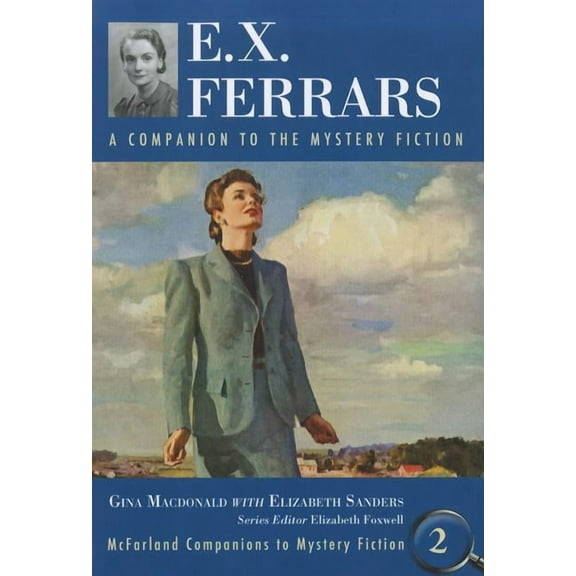 McFarland Companions to Mystery Fiction E.X. Ferrars: A Companion to the Mystery Fiction, Book 2, (Paperback)