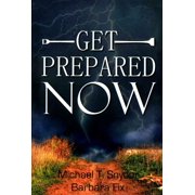 Get Prepared Now!: Why A Great Crisis Is Coming & How You Can Survive It (Paperback)