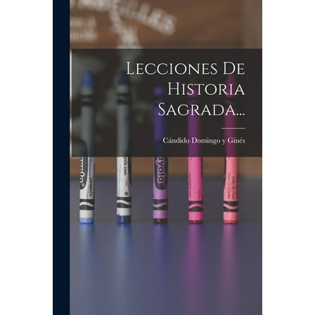 Lecciones De Historia Sagrada... (Paperback)