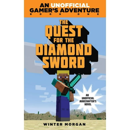 The Quest for the Diamond Sword : An Unofficial Gamer?s Adventure, Book (Adventure Quest Best Class)