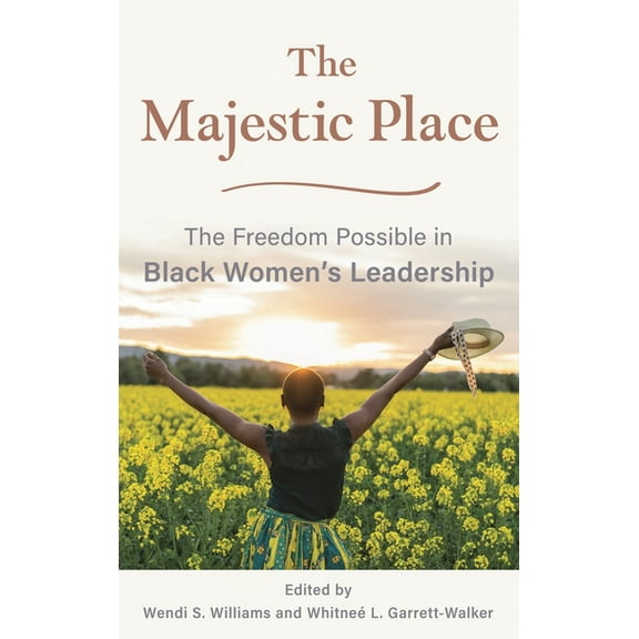Majestic Place: The Freedom Possible in Black Women's Leadership, (Paperback)