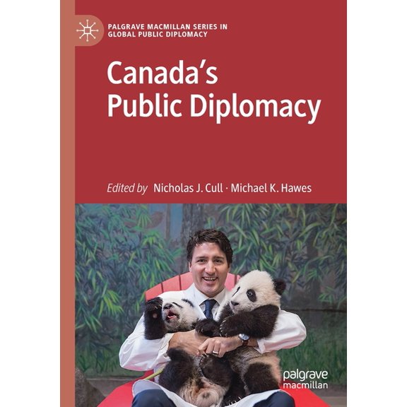 Palgrave MacMillan Global Public Diploma Canada's Public Diplomacy, (Paperback)
