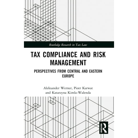 Routledge Research in Tax Law Tax Compliance and Risk Management: Perspectives from Central and Eastern Europe, (Paperback)
