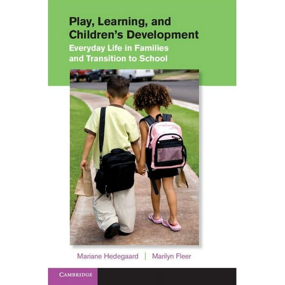 Play, Learning, and Children's Development: Everyday Life in Families and Transition to School, (Hardcover)
