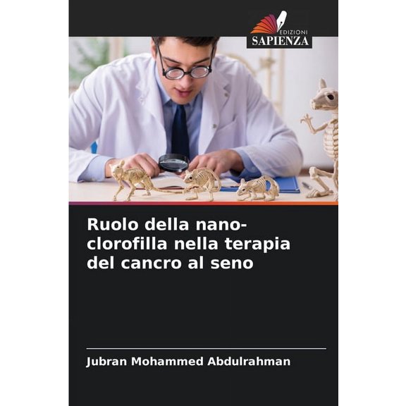 Ruolo della nano-clorofilla nella terapia del cancro al seno, (Paperback)