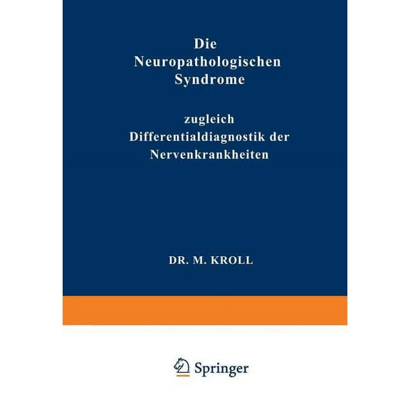 Die Neuropathologischen Syndrome: Zugleich Differentialdiagnostik Der Nervenkrankheiten, (Paperback)