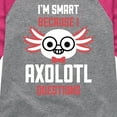thumbnail image 3 of Instant Message - Smart Axolotl Questions - Toddler And Youth Girls Raglan Graphic T-Shirt, 3 of 6