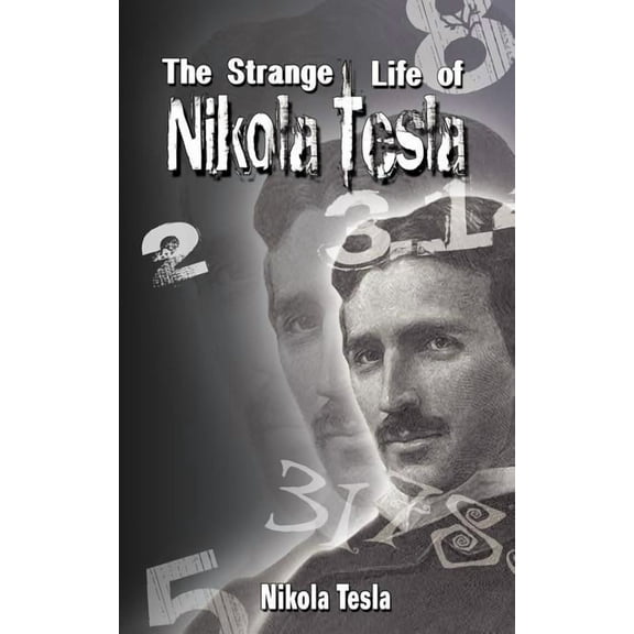 The Strange Life of Nikola Tesla, (Paperback)