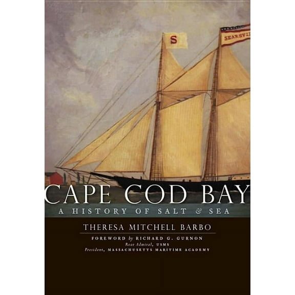 Cape Cod Bay: A History of Salt and Sea, (Paperback)