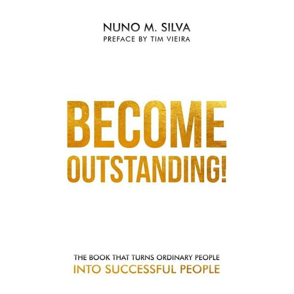 Become Outstanding! : The Book That Turns Ordinary People Into Successful People (Paperback)
