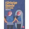 thumbnail image 1 of EL PRINCIPE VALIENTE TIENE MIEDO Fondo de Cultura Economica Esteli Meza, 1 of 2
