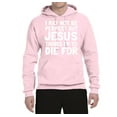 thumbnail image 2 of Wild Bobby, I May Not Be Perfect But Jesus Thinks I'm To Die For | Mens Inspirational/Christian Hooded Sweatshirt Graphic Hoodie, Light Pink, X-Large, 2 of 3