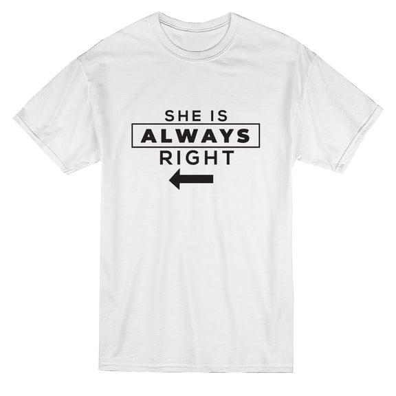 She Is Always Right Matching Couple Graphic Men's T-shirt