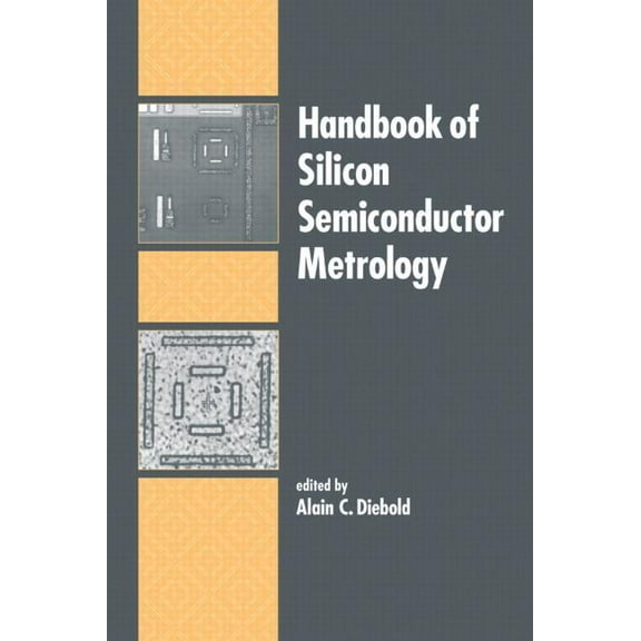 Handbook of Silicon Semiconductor Metrology, (Hardcover)