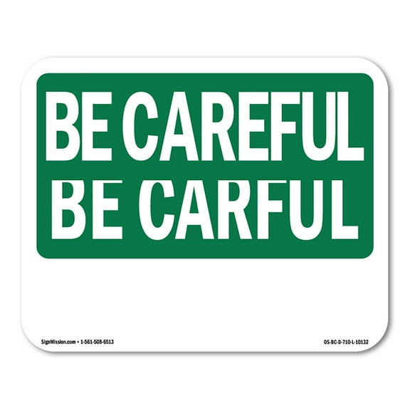 OSHA BE CAREFUL Sign - Be Careful Label OBE-16909 Safety Awareness | Plastic Sign | Protect Your Business, Work Site, Warehouse | Made in the USA