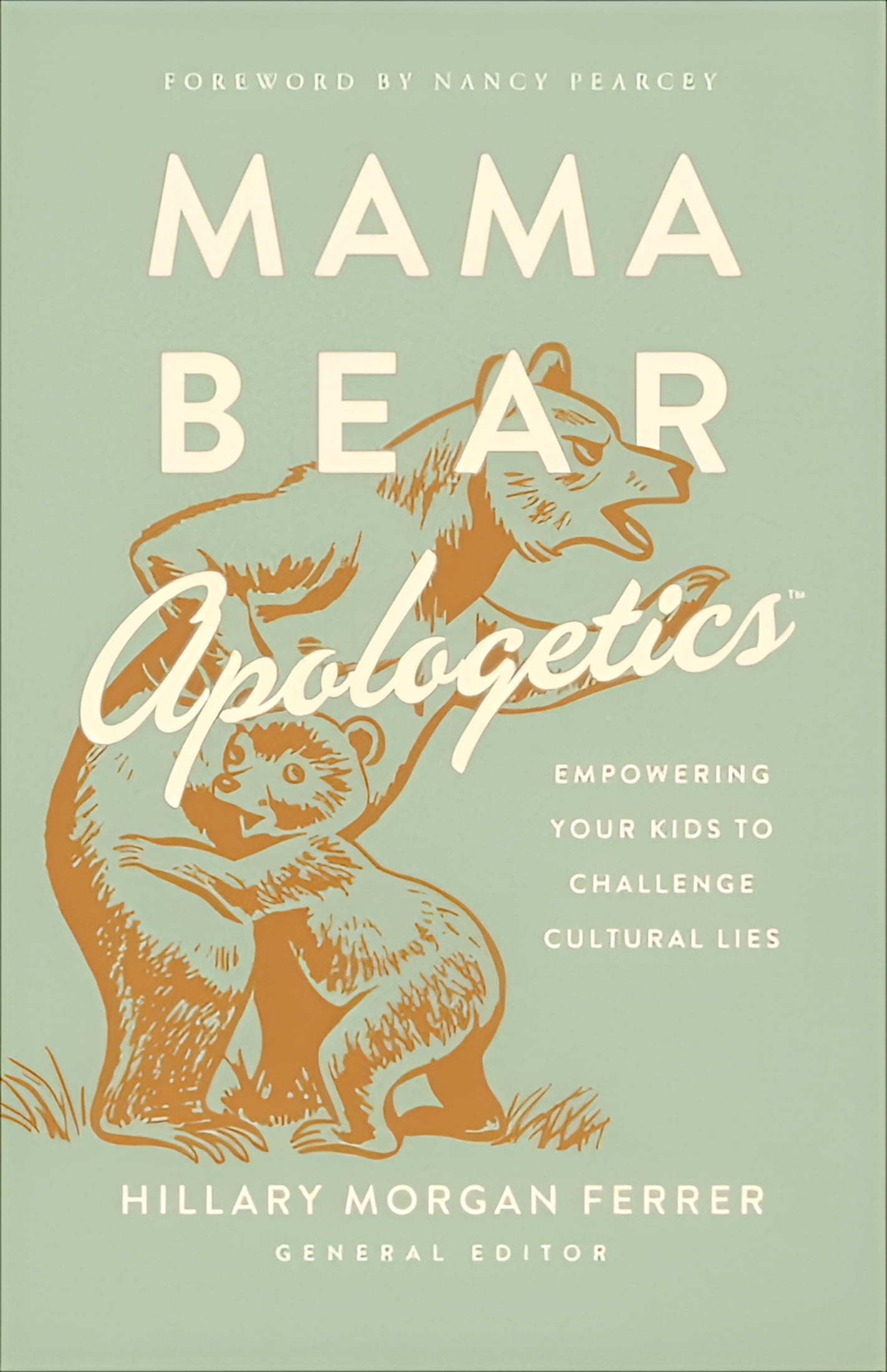 Mama Bear Apologetics: Empowering Your Kids to Challenge Cultural