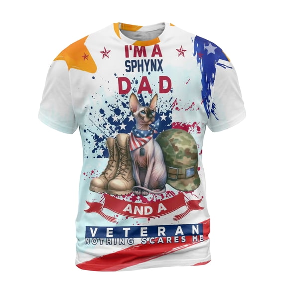 I'm a Sphynx Dad and a Veteran, Nothing Scares me Happy Father's Day All Over Print 3D Shirt Unisex Merch Cat Lover Kitten Owner Gifts Idea - 00006