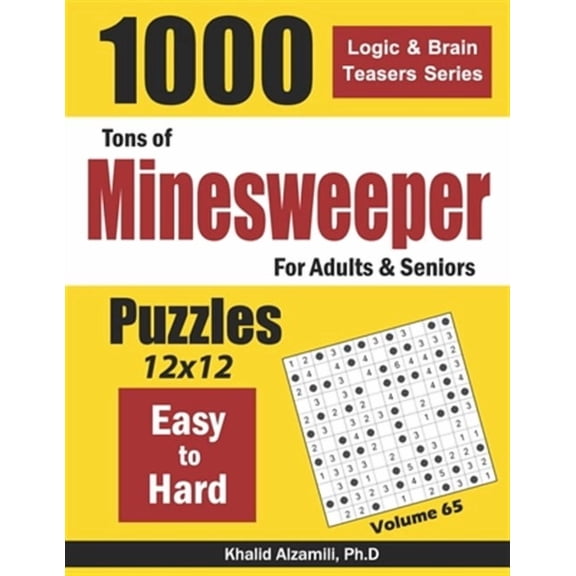 Tons of Minesweeper for Adults & Seniors: 1000 Easy to Hard Puzzles (12x12)