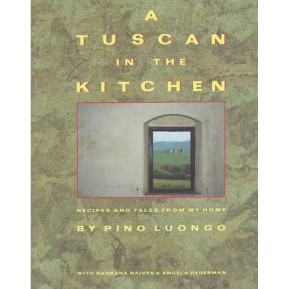 Pre-Owned A Tuscan in the Kitchen: Recipes and Tales from My Home (Hardcover) 0517569167 9780517569160