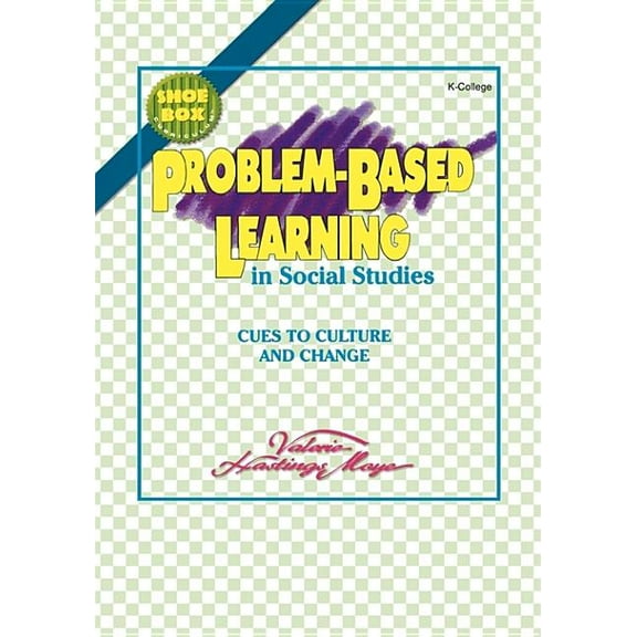 Shoebox Curriculum Problem-Based Learning in Social Studies: Cues to Culture and Change, (Hardcover)