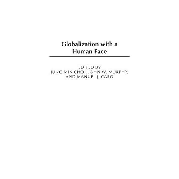 Globalization with a Human Face, (Hardcover)