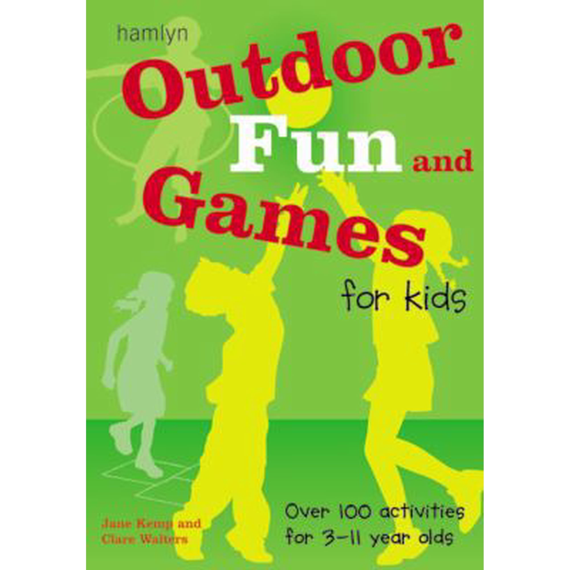 Pre-Owned Outdoor Fun and Games for Kids: Over 100 Activities for 3 - 11 Year Olds (Paperback) 0600616614 9780600616610