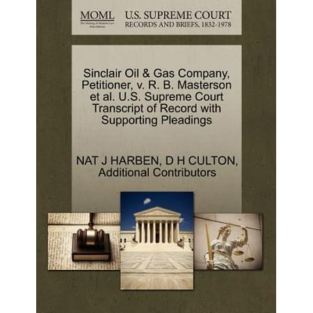 Sinclair Oil & Gas Company, Petitioner, V. R. B. Masterson et al. U.S. Supreme Court Transcript of Record with Supporting