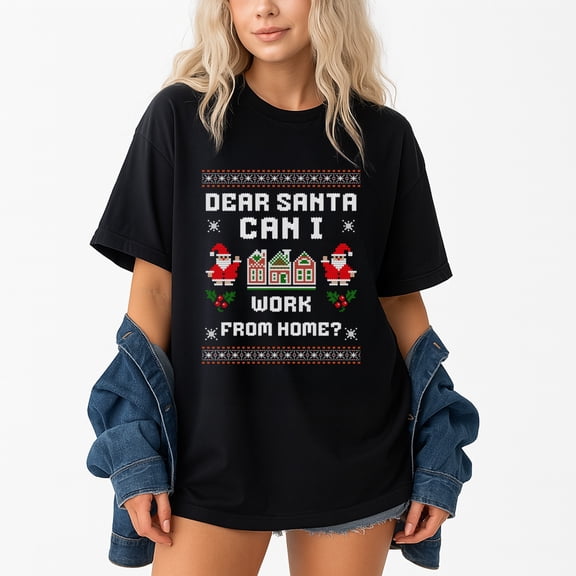 Dear Santa Can I Work From Home T-Shirt – Ugly Christmas Sweater Theme – Holiday Unisex Wear