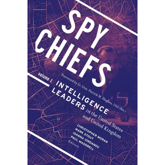 Spy Chiefs: Volume 1: Intelligence Leaders in the United States and United Kingdom (Paperback)
