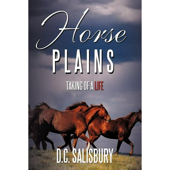 Horse Plains : Taking of a Life. (Paperback)