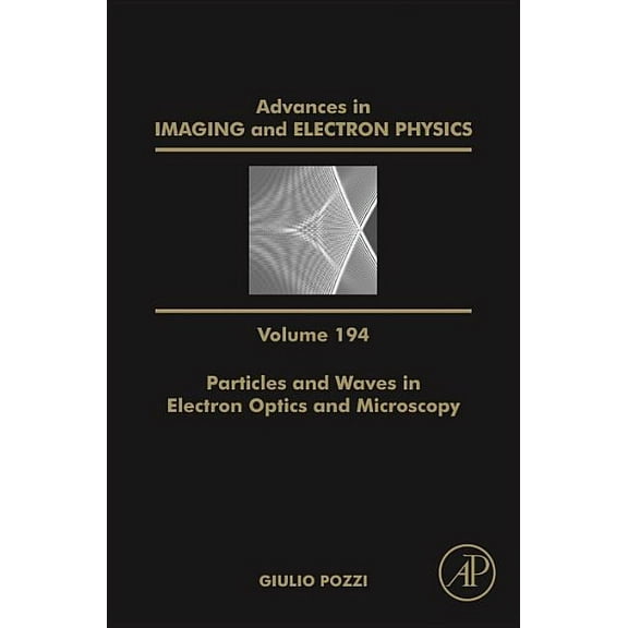 Particles and Waves in Electron Optics and Microscopy: Volume 194, (Hardcover)