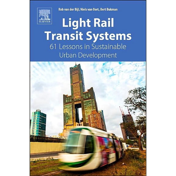 Light Rail Transit Systems: 61 Lessons in Sustainable Urban Development, (Paperback)