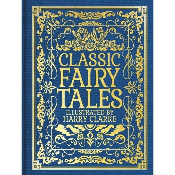Classic Fairy Tales: Illustrated by Harry Clarke, (Hardcover)