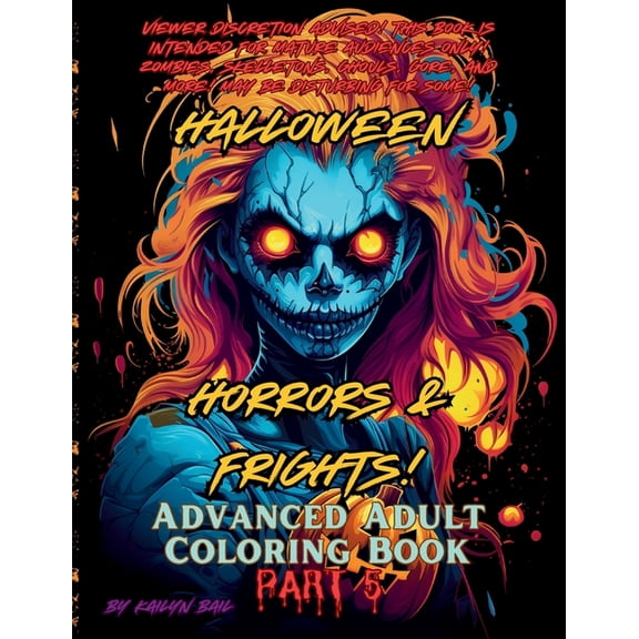 Halloween Horrors and Frights! Part 5 Advanced Adult Coloring Book, (Paperback)