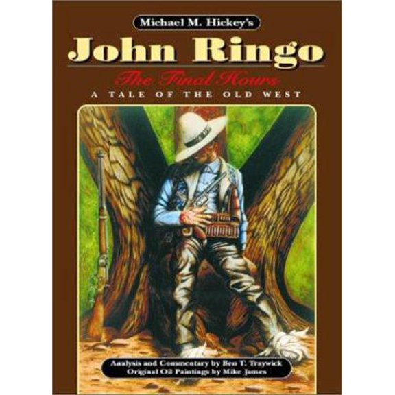 Pre-Owned Michael M. Hickey's John Ringo: The Final Hours : A Tale of the Old West (Hardcover) 0963177249 9780963177247