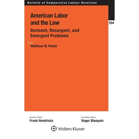 American Labor and the Law: Dormant, Resurgent, and Emergent Problems, (Paperback)