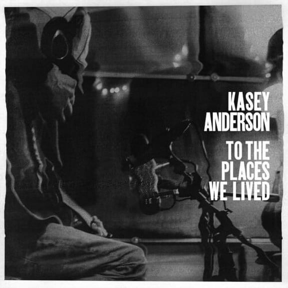 Kasey Anderson - To the Places We Lived - Music & Performance - Vinyl