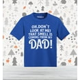 thumbnail image 2 of Shop4Ever Oh Don't Look at Me That Smell is My Dad Toddler's Cotton T-Shirt 3T Royal Blue, 2 of 6