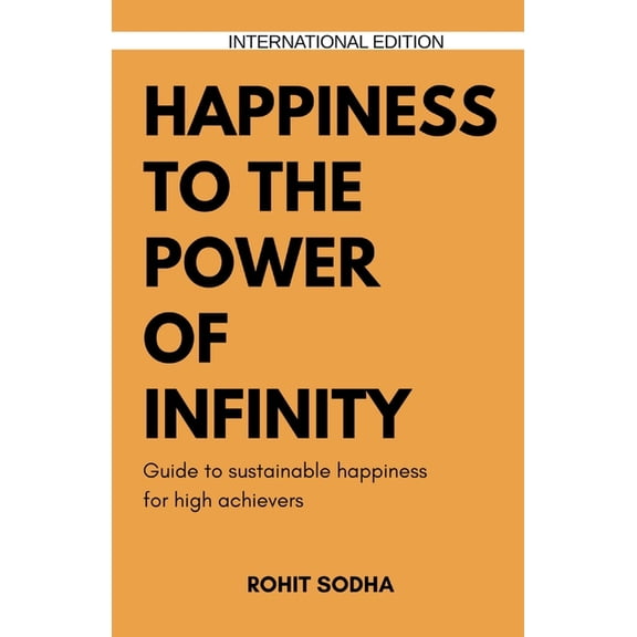 Happiness To The Power Of Infinity, (Paperback)