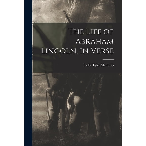 The Life of Abraham Lincoln, in Verse (Paperback)